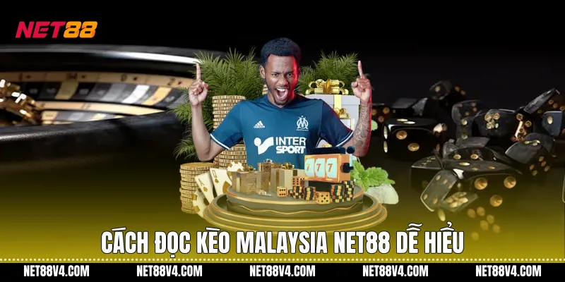 Cách đọc Kèo Malaysia Net88 dễ hiểu