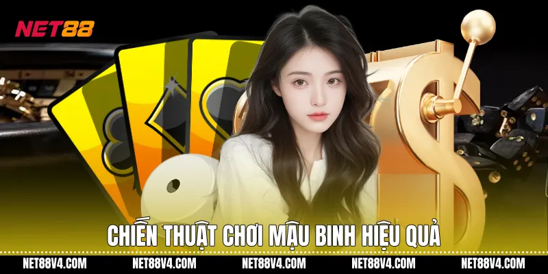 Chiến thuật chơi Mậu binh hiệu quả