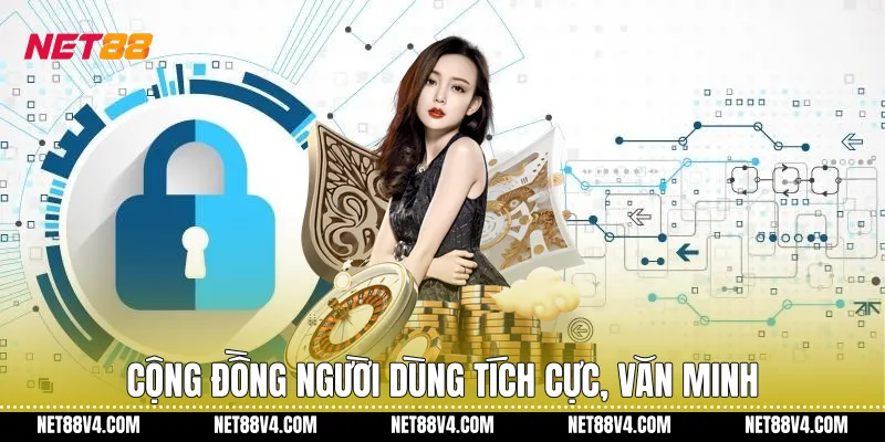 Cộng đồng người dùng tích cực, văn minh