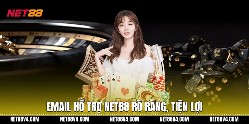 Email hỗ trợ NET88 rõ ràng, tiện lợi