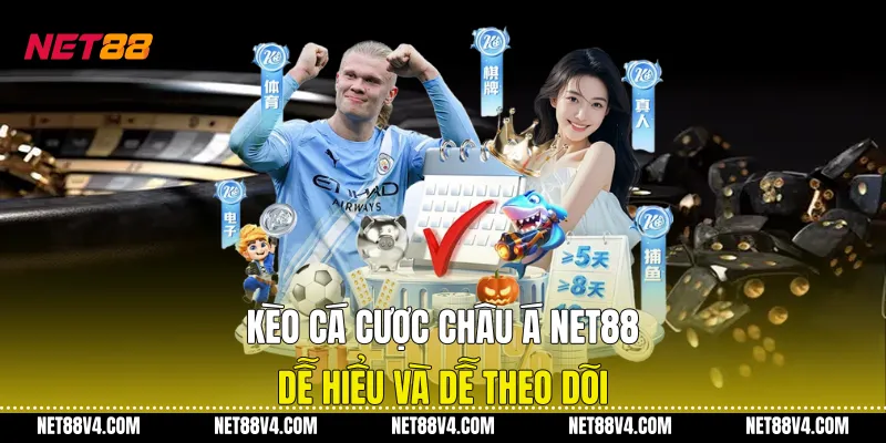 Kèo Cá Cược Châu Á NET88 Dễ Hiểu Và Dễ Theo Dõi