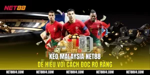 Kèo Malaysia Net88 Dễ Hiểu Với Cách Đọc Rõ Ràng
