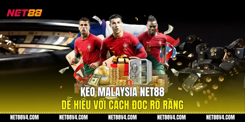 Kèo Malaysia Net88 Dễ Hiểu Với Cách Đọc Rõ Ràng