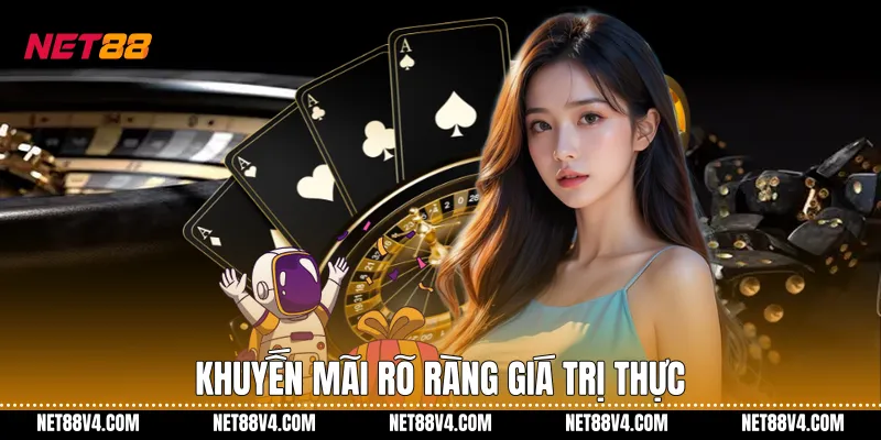 Khuyến mãi rõ ràng giá trị thực