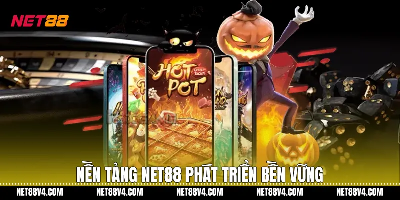 Nền tảng NET88 phát triển bền vững