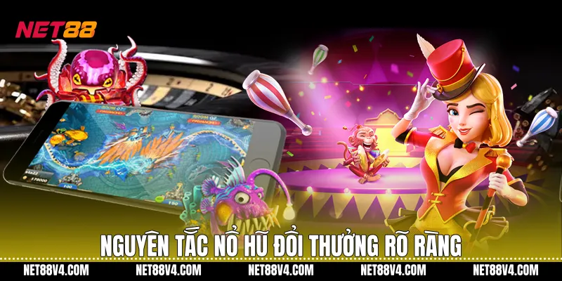 Nguyên tắc Nổ hũ đổi thưởng rõ ràng