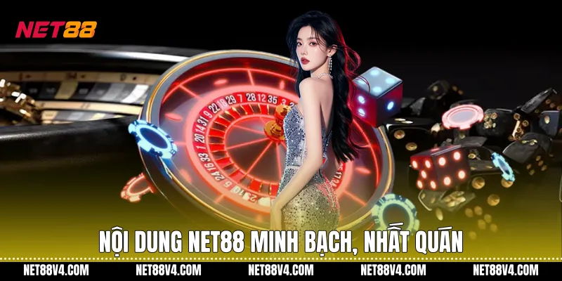 Nội dung NET88 minh bạch, nhất quán