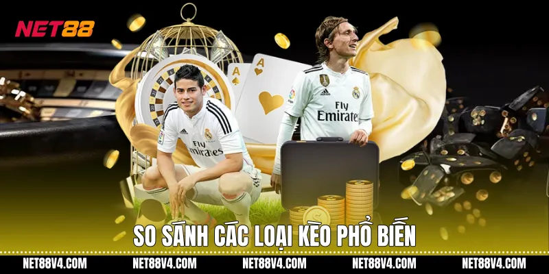 So sánh các loại kèo phổ biến