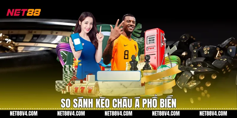 So sánh kèo châu Á phổ biến