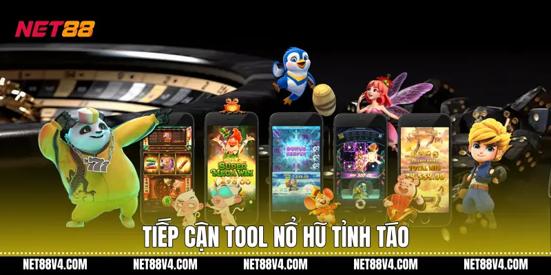 Tiếp cận Tool nổ hũ tỉnh táo