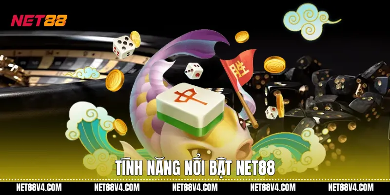 Tính năng nổi bật NET88