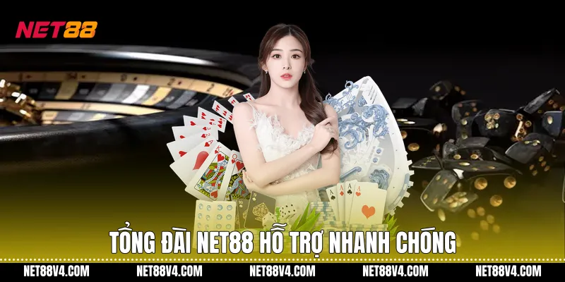 Tổng đài NET88 hỗ trợ nhanh chóng